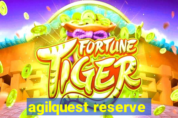 agilquest reserve