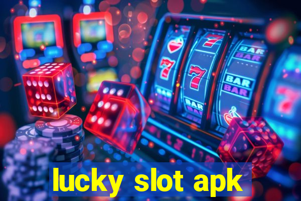 lucky slot apk