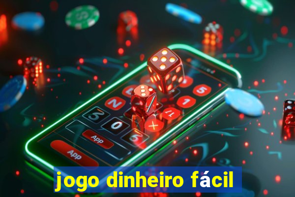 jogo dinheiro fácil