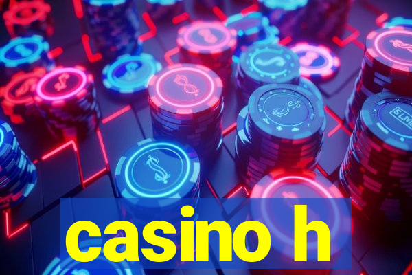 casino h