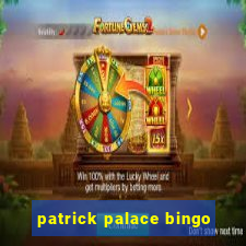 patrick palace bingo