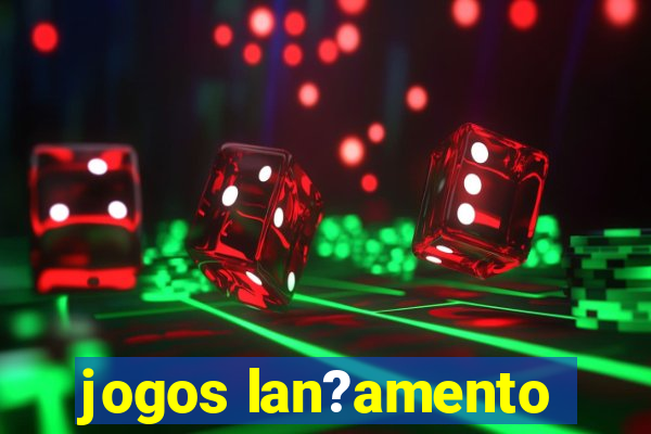 jogos lan?amento