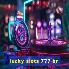 lucky slots 777 br