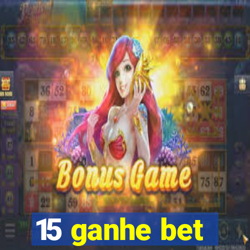 15 ganhe bet