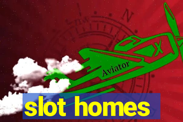 slot homes