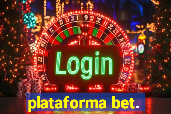 plataforma bet.