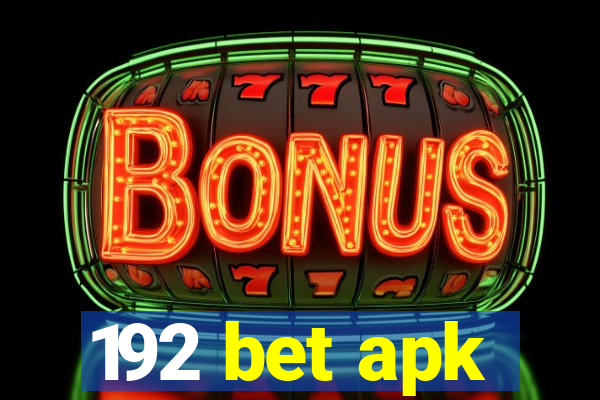 192 bet apk