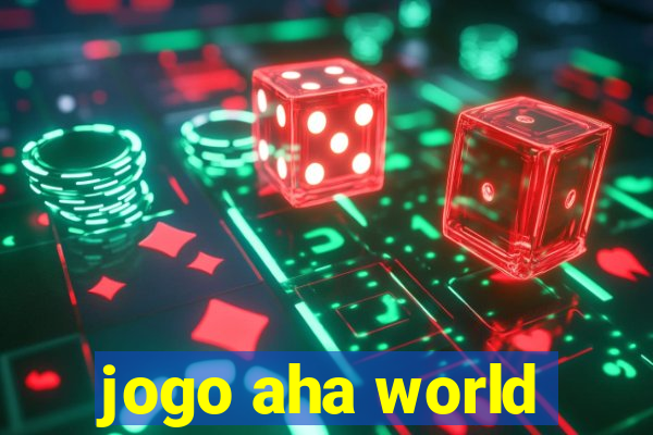 jogo aha world