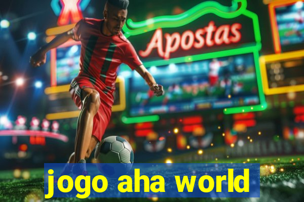 jogo aha world