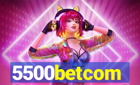 5500betcom