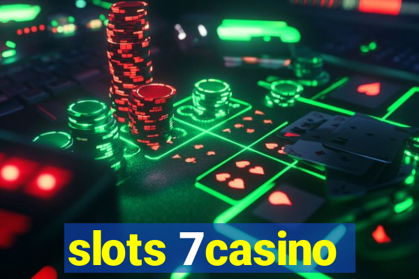 slots 7casino