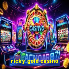 ricky gold casino