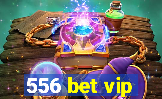 556 bet vip