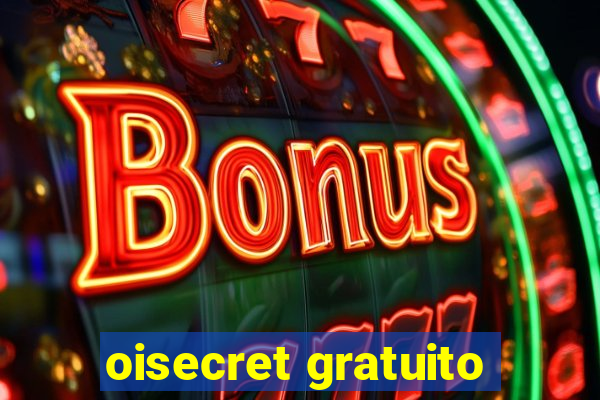 oisecret gratuito