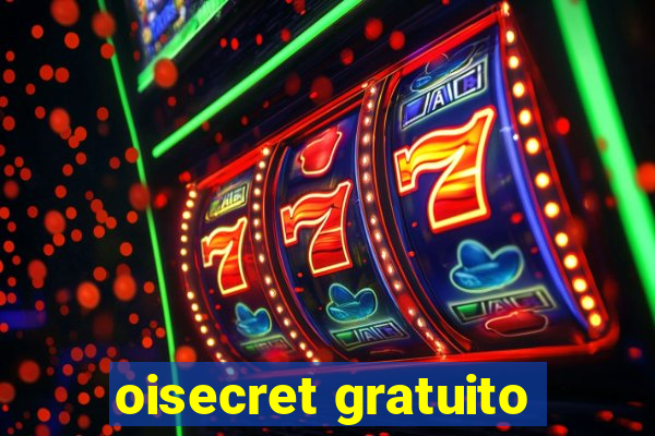 oisecret gratuito