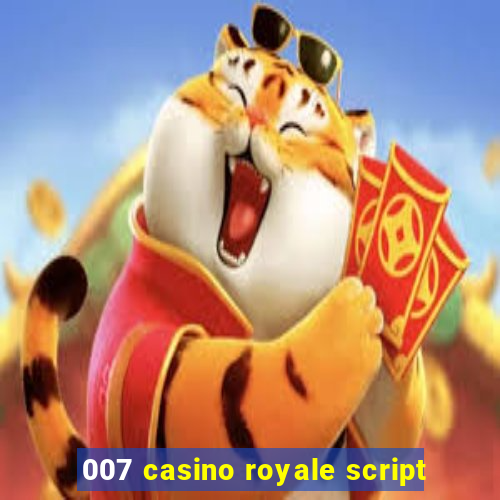 007 casino royale script