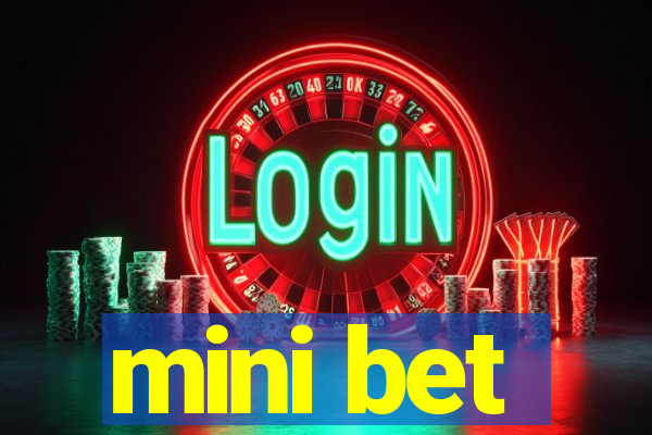 mini bet