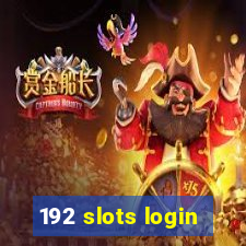 192 slots login