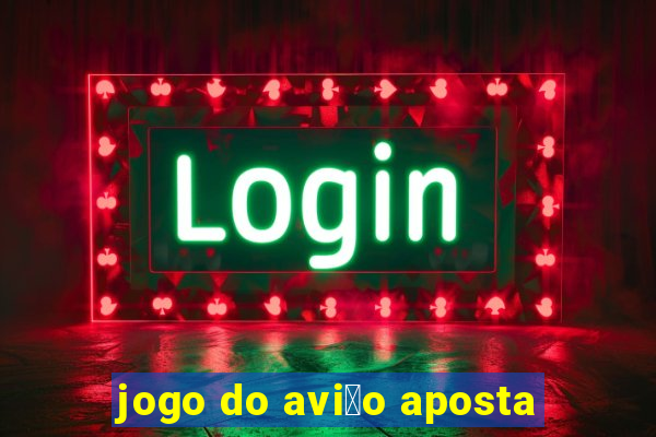 jogo do avi茫o aposta