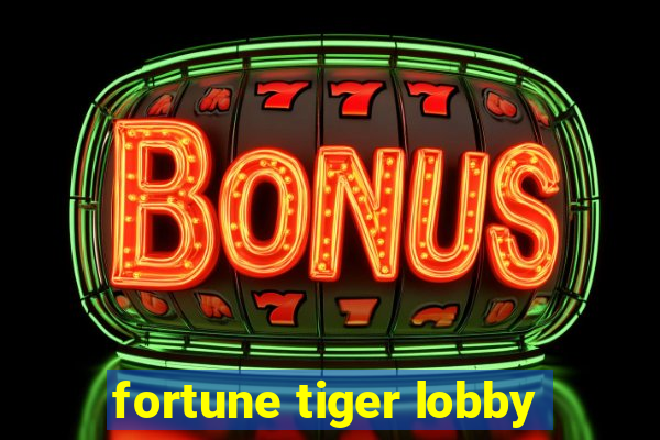 fortune tiger lobby