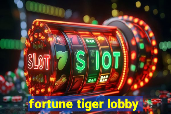 fortune tiger lobby