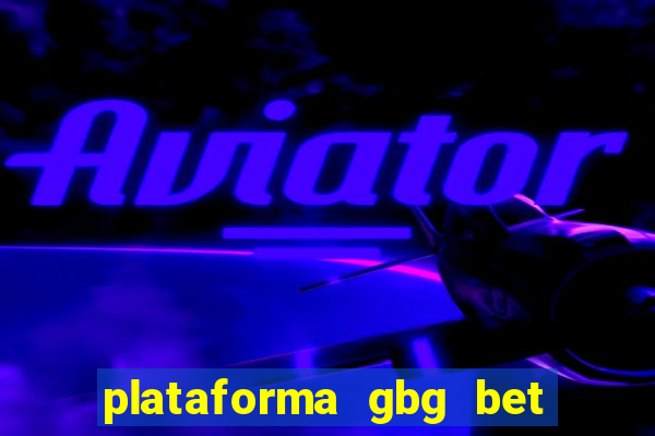 plataforma gbg bet é confiável