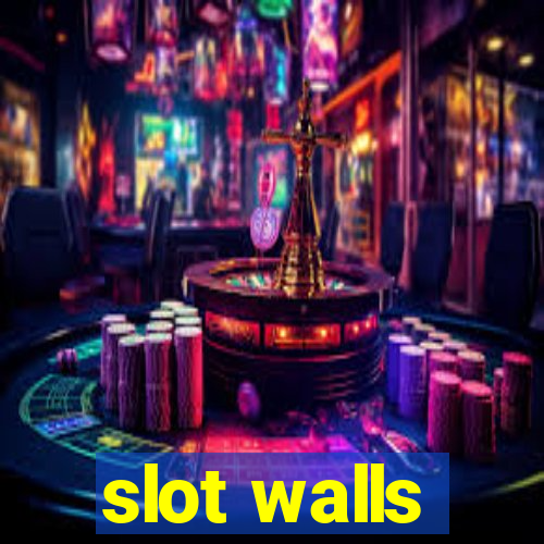 slot walls