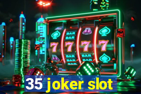 35 joker slot