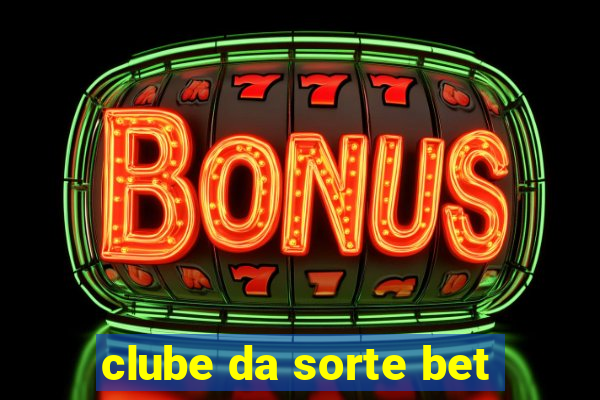 clube da sorte bet