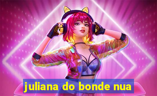 juliana do bonde nua