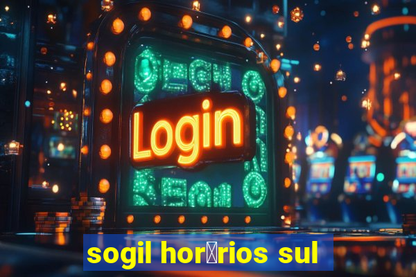 sogil hor谩rios sul