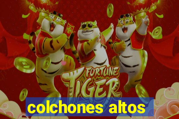 colchones altos