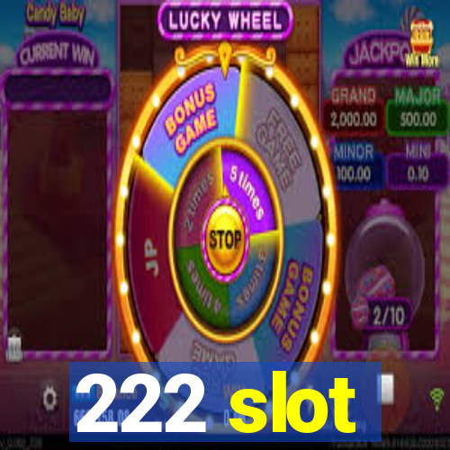 222 slot