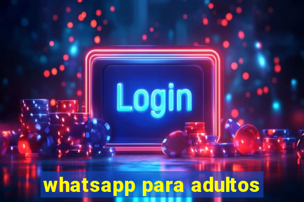 whatsapp para adultos