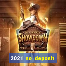 2021 no deposit casino bonus