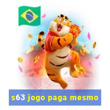 s63 jogo paga mesmo