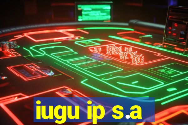 iugu ip s.a