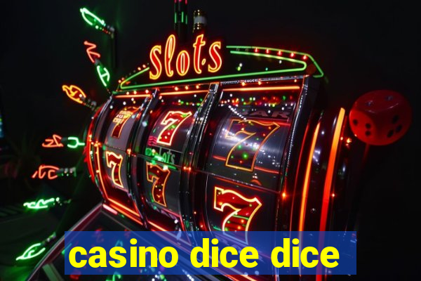 casino dice dice