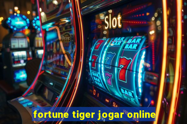 fortune tiger jogar online