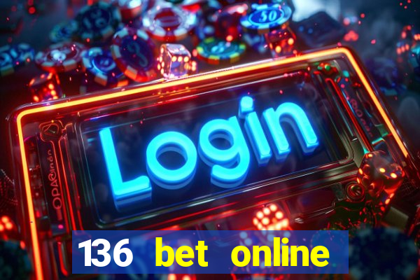 136 bet online casino internet gaming