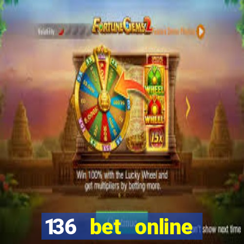 136 bet online casino internet gaming