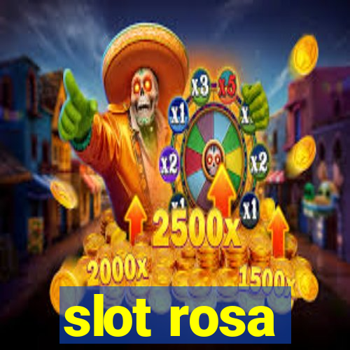 slot rosa