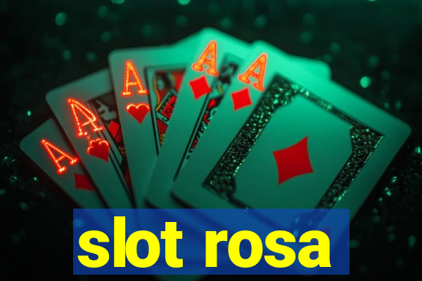 slot rosa