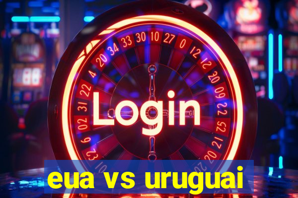 eua vs uruguai