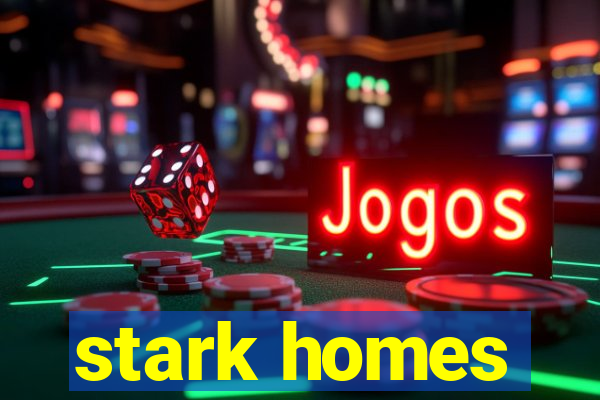 stark homes