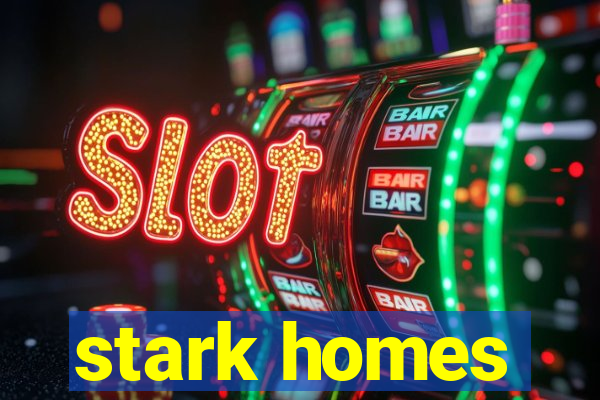 stark homes