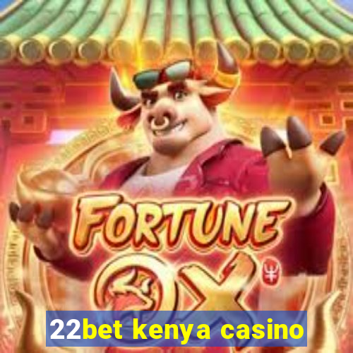 22bet kenya casino