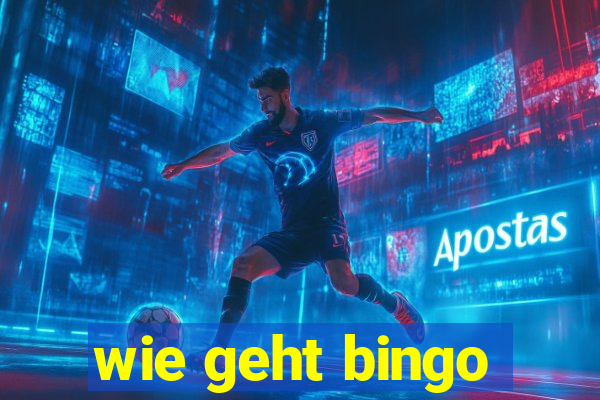 wie geht bingo