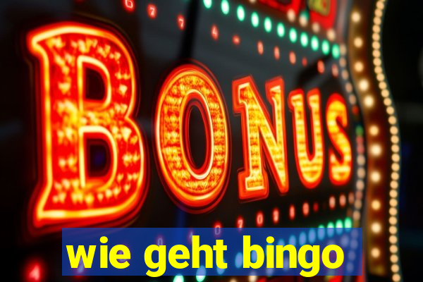 wie geht bingo