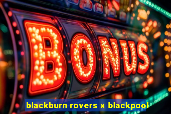 blackburn rovers x blackpool